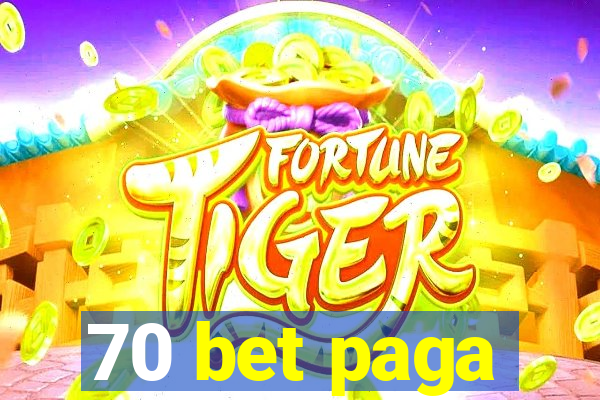 70 bet paga